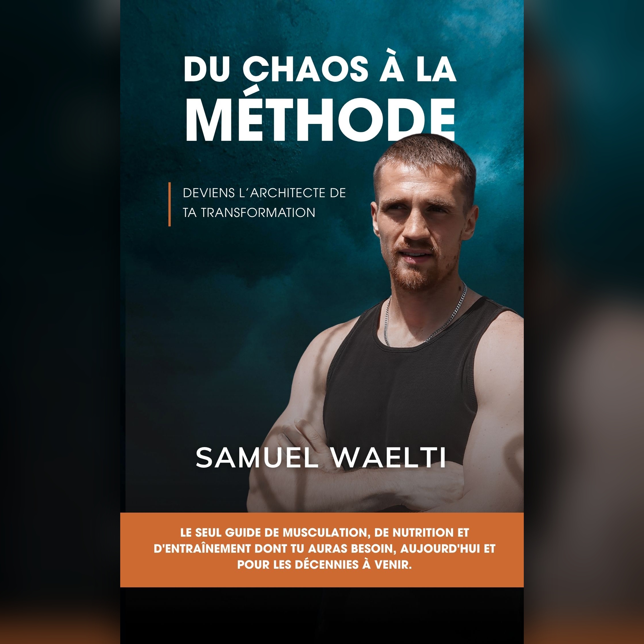Du Chaos à la Méthode — Samuel Waelti